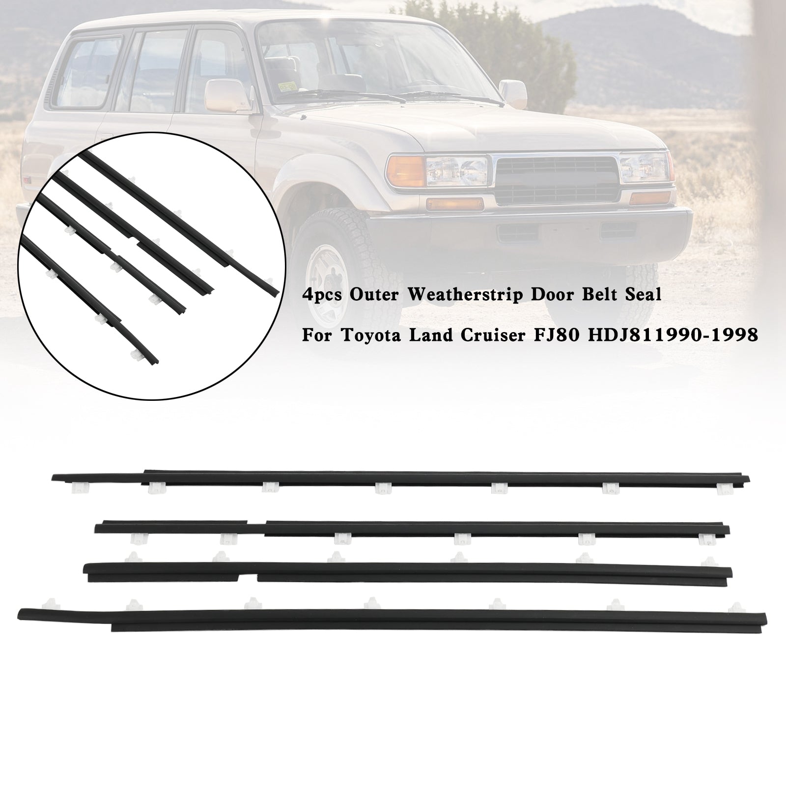 Toyota Land Cruiser 1990-1998 FJ80 FZJ80 HZJ80 4pcs Door Belt Outer Weatherstrip Seal