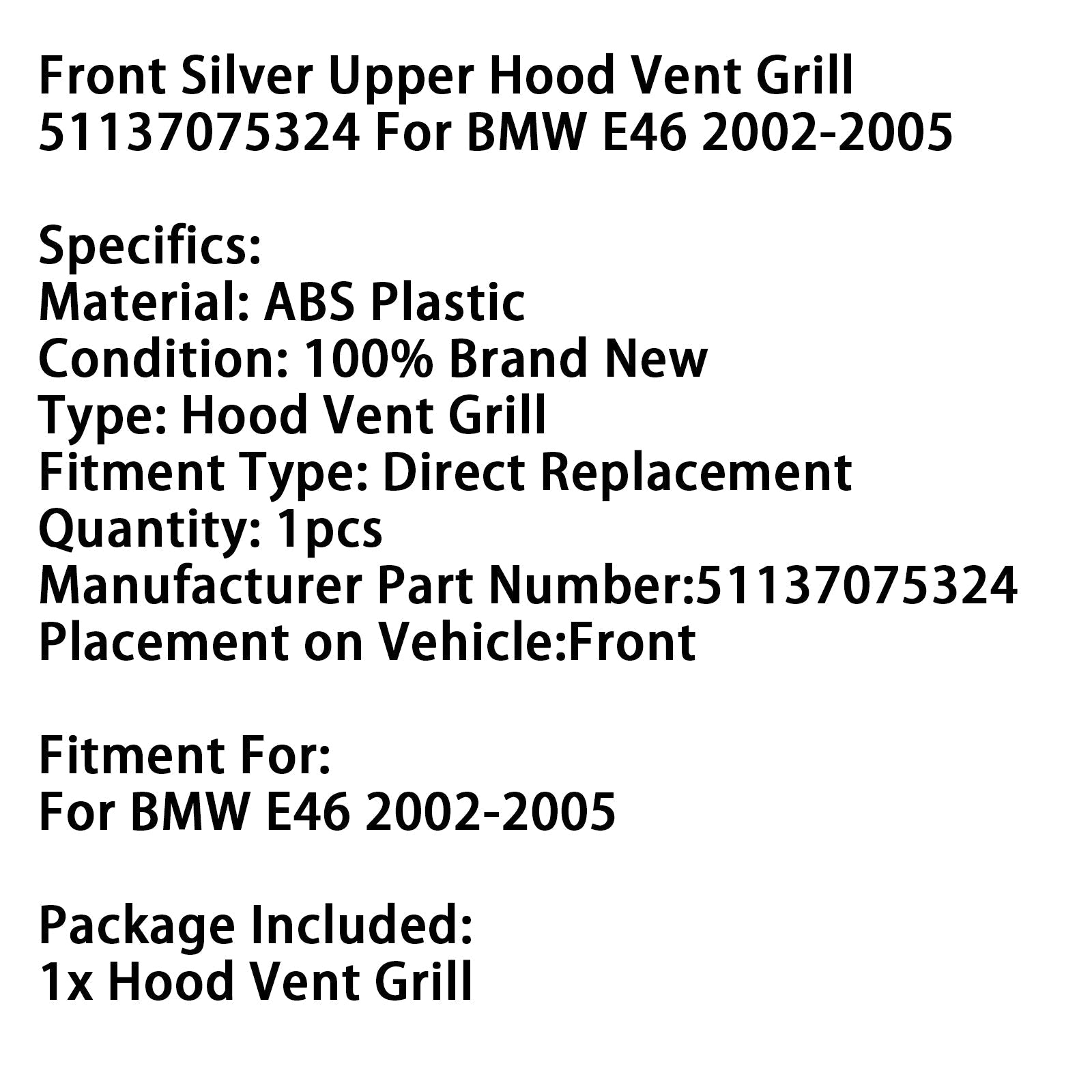BMW E46 2002 2003 2004 2005 Front Silver Hood Upper Vent Grill 51137075324